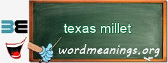 WordMeaning blackboard for texas millet